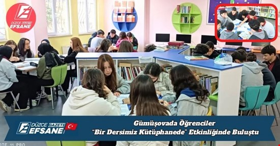 Gümüşova Anadolu Lisesi Öğrencileri “Bir Dersimiz Kütüphanede” Etkinliğinde Buluştu