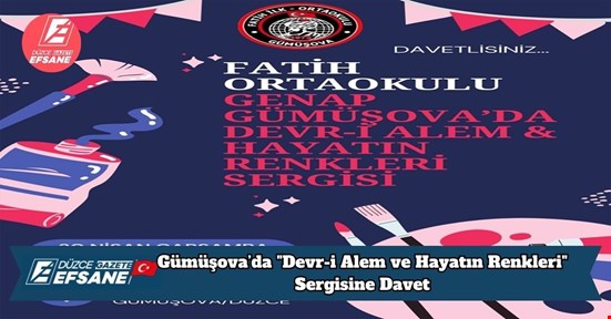 Gümüşova’da "Devr-i Alem ve Hayatın Renkleri" Sergisine Davet