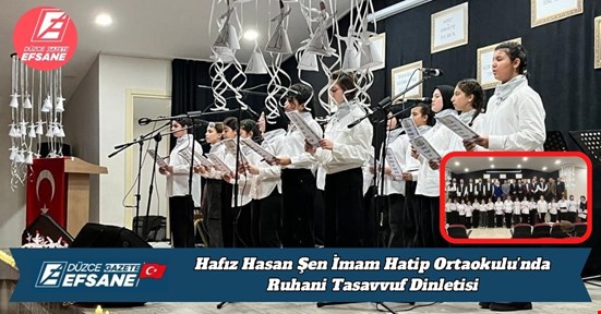 Hafız Hasan Şen İmam Hatip Ortaokulu’nda Ruhani Tasavvuf Dinletisi