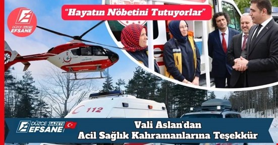 “Hayatın Nöbetini Tutuyorlar” Vali Aslan’dan Acil Sağlık Kahramanlarına Teşekkür