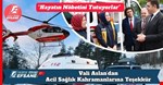 “Hayatın Nöbetini Tutuyorlar” Vali Aslan’dan Acil Sağlık Kahramanlarına Teşekkür