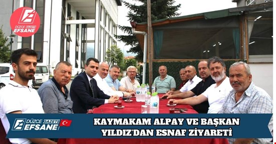 KAYMAKAM ALPAY VE BAŞKAN YILDIZ’DAN ESNAF ZİYARETİ