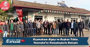 Kaymakam Alpay ve Başkan Yıldız, Yenivakıf’ta Vatandaşlarla Buluştu