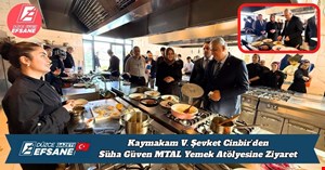 Kaymakam V. Şevket Cinbir’den Süha Güven MTAL Yemek Atölyesine Ziyaret