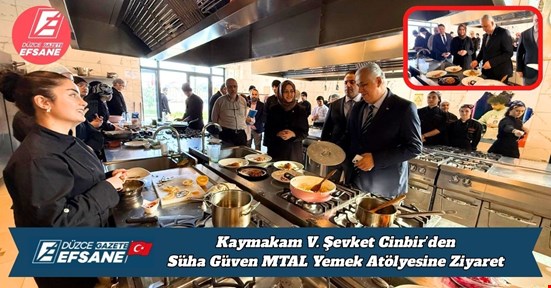 Kaymakam V. Şevket Cinbir’den Süha Güven MTAL Yemek Atölyesine Ziyaret