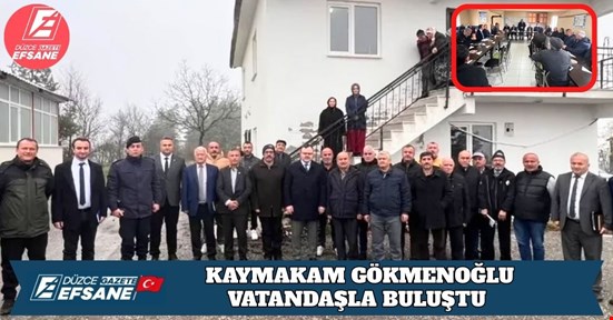 KAYNAŞLI’DA KÖY ZİYARETLERİ: KAYMAKAM GÖKMENOĞLU VATANDAŞLA BULUŞTU