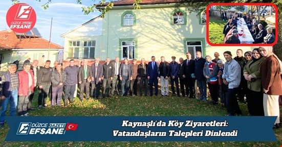 Kaynaşlı’da Köy Ziyaretleri: Vatandaşların Talepleri Dinlendi