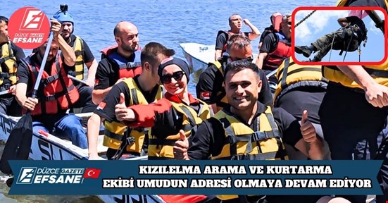 KIZILELMA ARAMA VE KURTARMA EKİBİ UMUDUN ADRESİ OLMAYA DEVAM EDİYOR