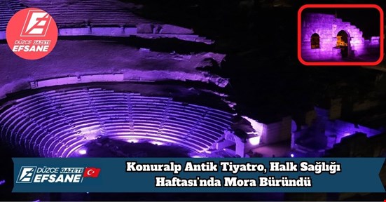 Konuralp Antik Tiyatro, Halk Sağlığı Haftası’nda Mora Büründü
