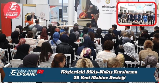 Köylerdeki Dikiş–Nakış Kurslarına 26 Yeni Makine Desteği