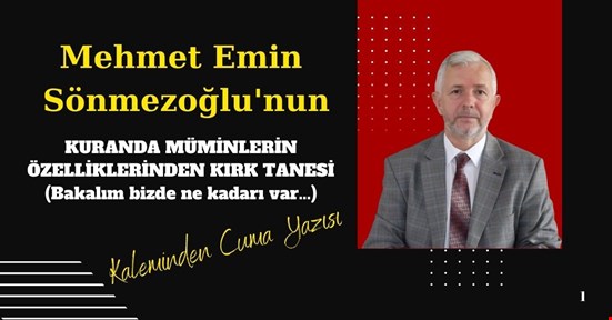 KURANDA MÜMİNLERİN ÖZELLİKLERİNDEN KIRK TANESİ(Bakalım bizde ne kadarı var...)