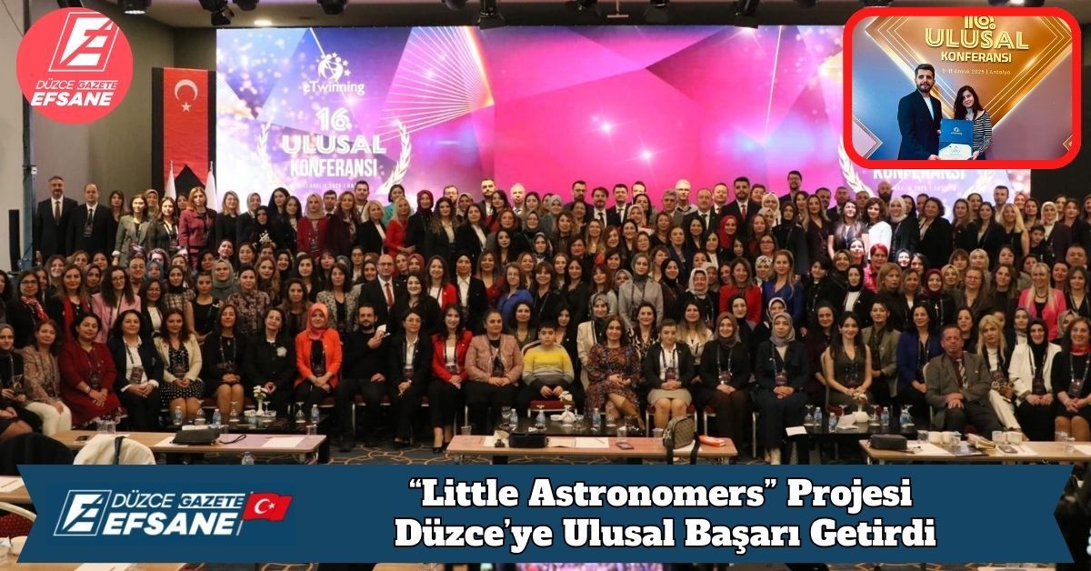 “Little Astronomers” Projesi  Düzce’ye Ulusal Başarı Getirdi