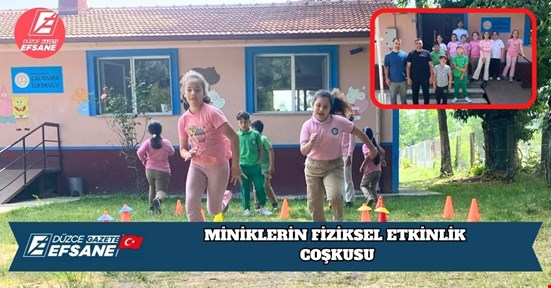 MİNİKLERİN FİZİKSEL ETKİNLİK COŞKUSU