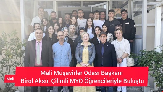 Mali Müşavirler Odası Başkanı Birol Aksu, Çilimli MYO Öğrencileriyle Buluştu