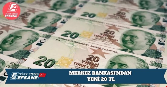 MERKEZ BANKASI’NDAN YENİ 20 TL