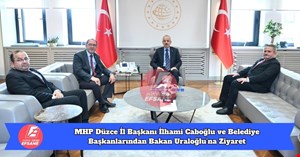 MHP Düzce İl Başkanı İlhami Caboğlu ve Belediye Başkanlarından Bakan Uraloğlu’na Ziyaret