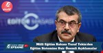 Millî Eğitim Bakanı Yusuf Tekin’den Eğitim Sistemine Dair Önemli Açıklamalar