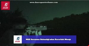 Millî Savunma Bakanlığı'ndan Kararlılık Mesajı