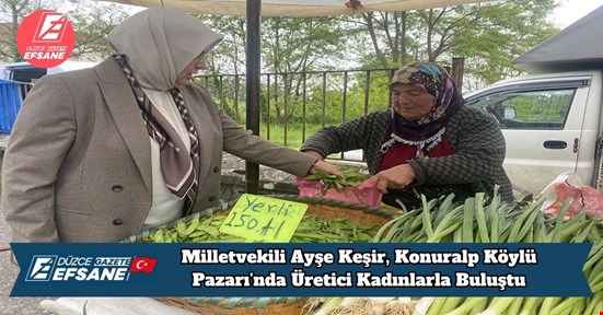 Milletvekili Ayşe Keşir Konuralp Köylü Pazarı’nda Üretici Kadınlarla Buluştu