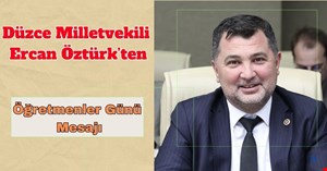 Milletvekili Ercan Öztürk’ten Öğretmenler Günü’ne Özel Mesaj: