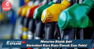 Motorine Büyük Şok! Sürücüleri Kara Kışta Üzecek Zam Yolda!