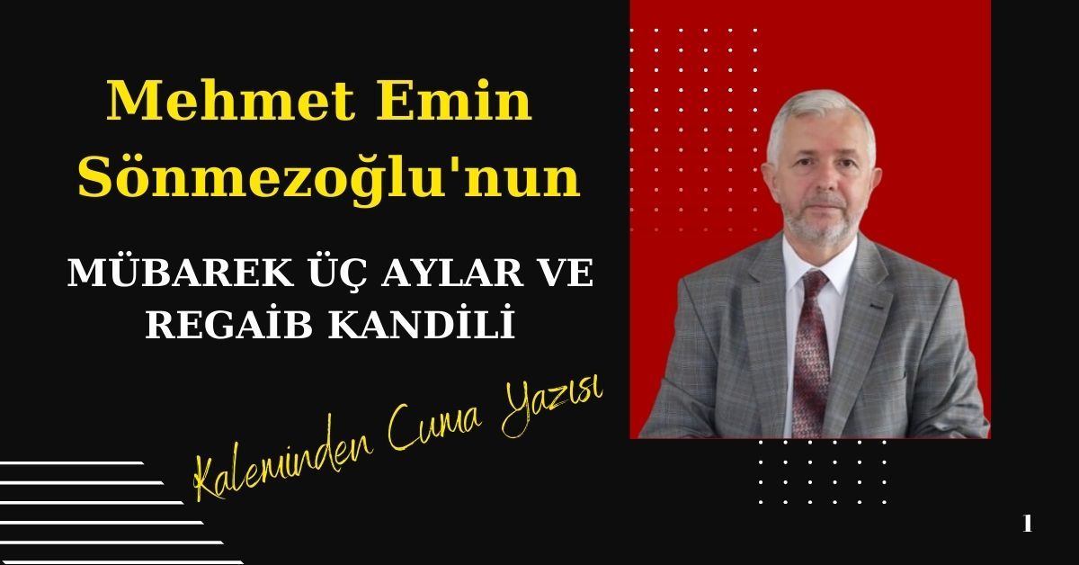 MÜBAREK ÜÇ AYLAR VE REGAİB KANDİLİ
