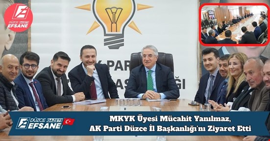 Mücahit Yanılmaz, AK Parti Düzce İl Başkanlığı’nı Ziyaret Etti