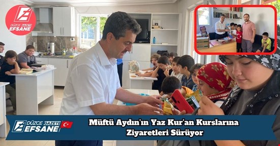 Müftü Aydın’ın Yaz Kur’an Kurslarına Ziyaretleri Sürüyor