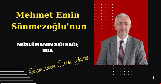 MÜSLÜMANIN SIĞINAĞI;DUA