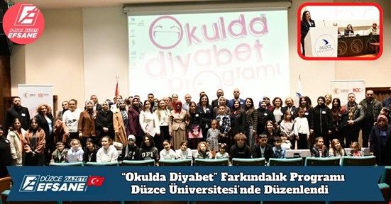 “Okulda Diyabet” Farkındalık Programı Düzce Üniversitesi’nde Düzenlendi