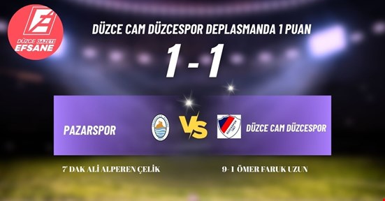 PAZARSPOR 1  DÜZCE CAM DÜZCESPOR  1