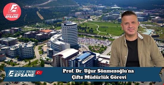 Prof. Dr. Uğur Sönmezoğlu’na Çifte Müdürlük Görevi