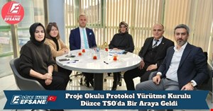 Proje Okulu Protokol Yürütme Kurulu Düzce TSO’da Bir Araya Geldi
