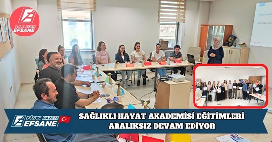 SAĞLIKLI HAYAT AKADEMİSİ EĞİTİMLERİ ARALIKSIZ DEVAM EDİYOR