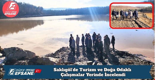 Saklıgöl’de Turizm ve Doğa Odaklı Çalışmalar Yerinde İncelendi