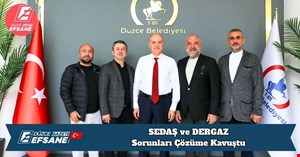 SEDAŞ ve DERGAZ Sorunları Çözüme Kavuştu