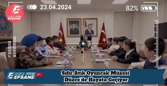 Sıfır Atık Oyuncak Müzesi Düzce’de Hayata Geçiyor
