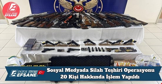 Sosyal Medyada Silah Teşhiri Operasyonu — 20 Kişi Hakkında İşlem Yapıldı