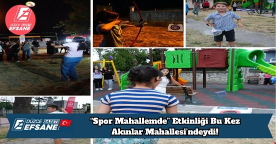 “Spor Mahallemde” Etkinliği Bu Kez Akınlar Mahallesi’ndeydi!