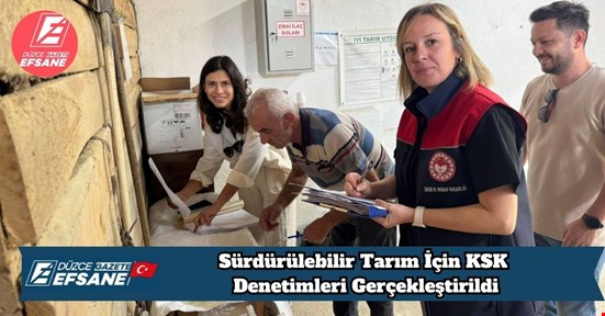 Sürdürülebilir Tarım İçin KSK Denetimleri Gerçekleştirildi