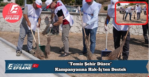 “Temiz Şehir Düzce” Kampanyasına Hak-İş’ten Destek