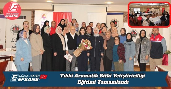 Tıbbi Aromatik Bitki Yetiştiriciliği Eğitimi Tamamlandı