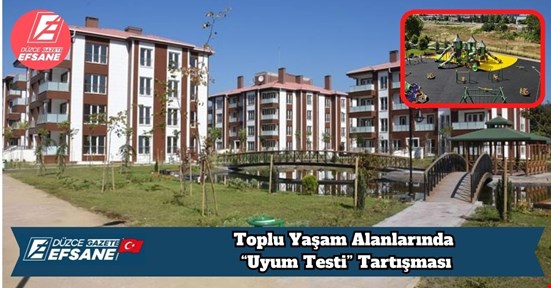Toplu Yaşam Alanlarında “Uyum Testi” Tartışması
