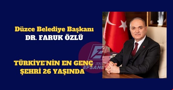 TÜRKİYE’NİN EN GENÇ ŞEHRİ 26 YAŞINDA