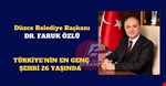 TÜRKİYE’NİN EN GENÇ ŞEHRİ 26 YAŞINDA