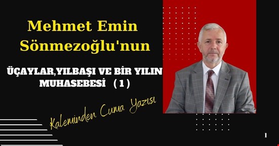 ÜÇAYLAR,YILBAŞI VE BİR YILIN MUHASEBESİ ( 1 )