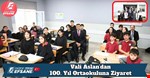 Vali Aslan’dan 100. Yıl Ortaokuluna Ziyaret