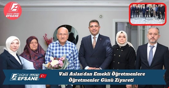 Vali Aslan’dan Emekli Öğretmenlere Öğretmenler Günü Ziyareti