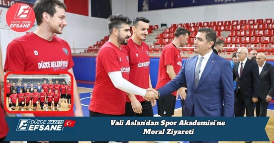 Vali Aslan’dan Spor Akademisi’ne Moral Ziyareti