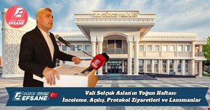 Vali Selçuk Aslan’ın Yoğun Haftası: İnceleme, Açılış, Protokol Ziyaretleri ve Lansmanlar